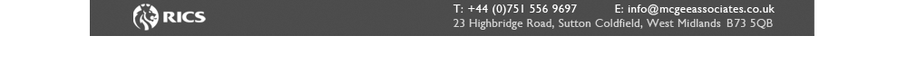 RICS   Tel: +44(0)751 556 9697  Email: info@mcgeeassociates.co.uk  23, Highbridge Road, Sutton Coldfield, West Midlands B73 5QB